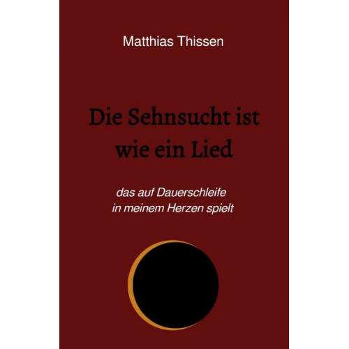 Matthias Thissen - Die Sehnsucht ist wie ein Lied