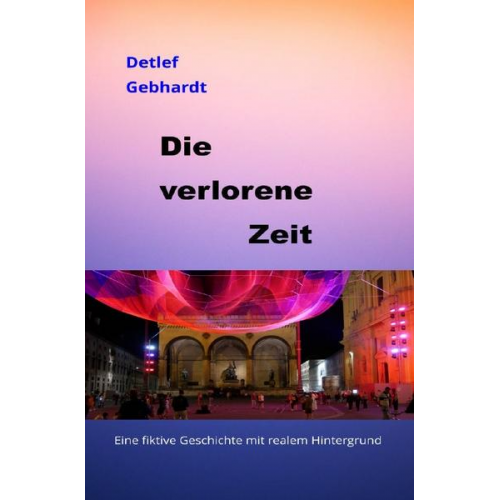 Detlef Gebhardt - Die verlorene Zeit