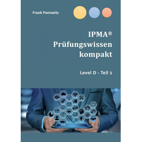 Frank Pannwitz - IPMA® Prüfungswissen kompakt