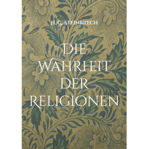 Hans Günter Steinbrech - Die Wahrheit der Religionen