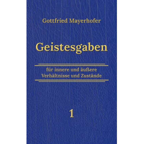 Gottfried Mayerhofer - Geistesgaben 1