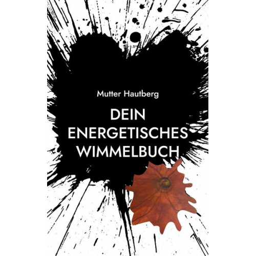 Mutter Hautberg - Dein energetisches Wimmelbuch