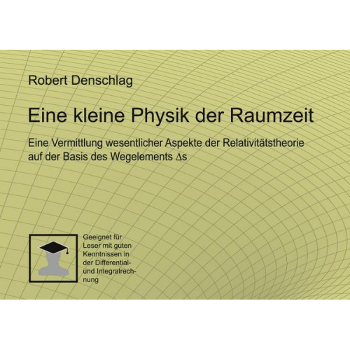 Robert Denschlag - Eine kleine Physik der gekrümmten Raumzeit