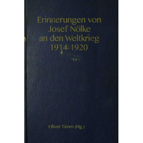 Josef Nölke - Erinnerungen von Josef Nölke an den Weltkrieg 1914-1920