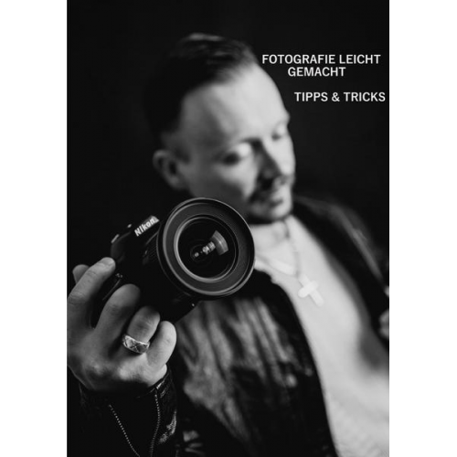 Marco Damberger - Fotografie leicht gemacht - Tipps &amp; Tricks