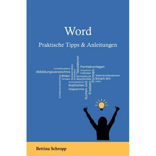 Bettina Schropp - Office Tipps / Word: Praktische Tipps und Anleitungen