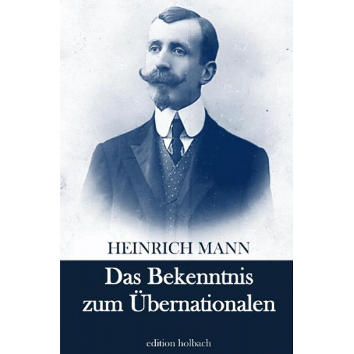 Heinrich Mann - Das Bekenntnis zum Übernationalen