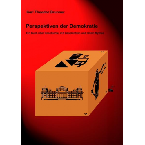 Carl Theodor Brunner - Perspektiven der Demokratie