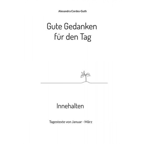 Alexandra Cordes-Guth - Gute Gedanken für den Tag - Innehalten