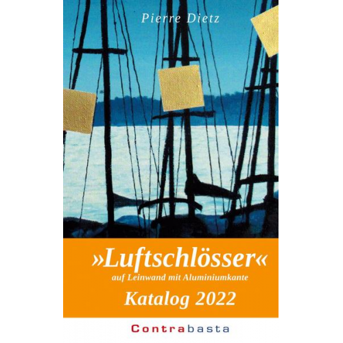 Pierre Dietz - »Luftschlösser« Katalog 2022