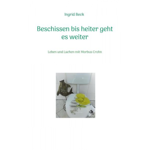 Ingrid Beck - Beschissen bis heiter geht es weiter