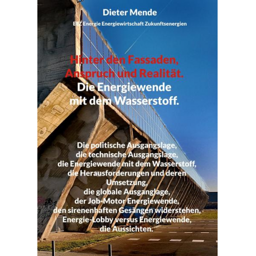 Dieter Mende - Hinter den Fassaden, Anspruch und Realität. Energiewende mit dem Wasserstoff.