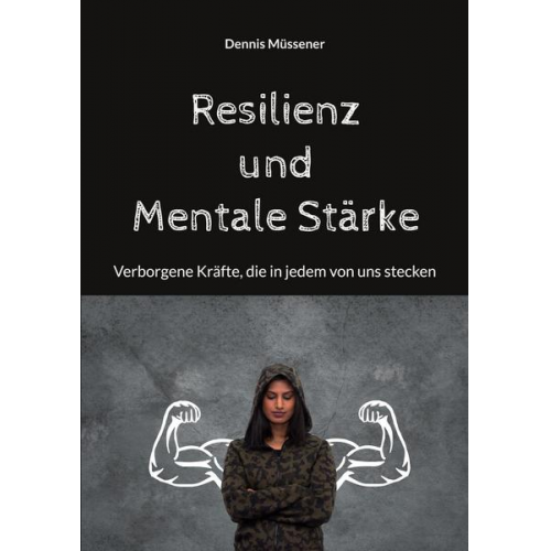 Dennis Müssener - Resilienz und Mentale Stärke