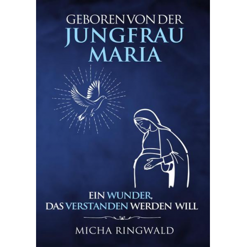 Micha Ringwald - Geboren von der Jungfrau Maria