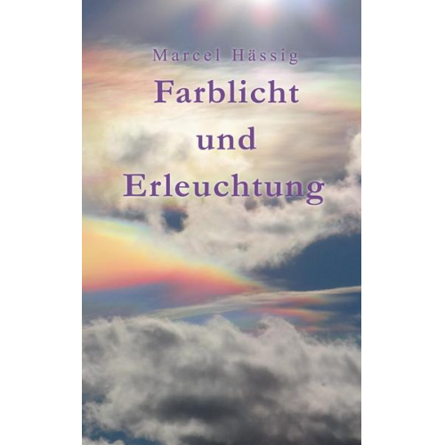 Marcel Hässig - Farblicht und Erleuchtung