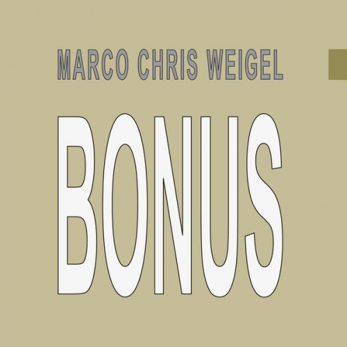 Marco Chris Weigel - Bonus