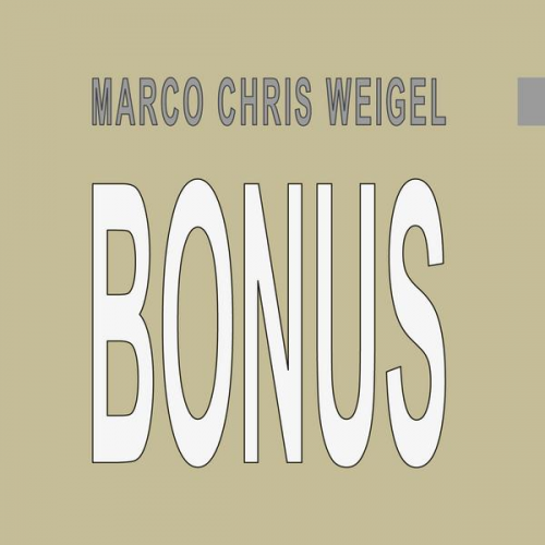 Marco Chris Weigel - Bonus