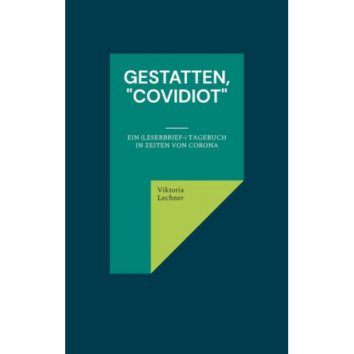 Viktoria Lechner - Gestatten, 'Covidiot