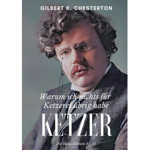 Gilbert Keith Chesterton - Ketzer