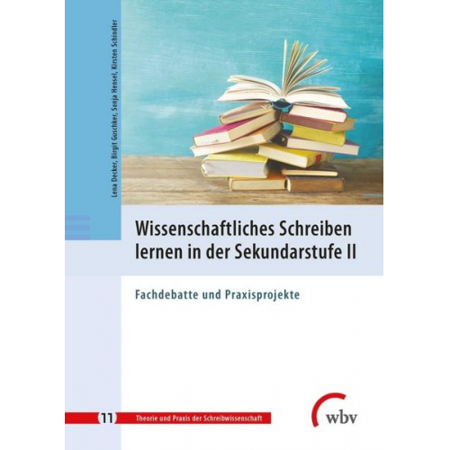 Lena Decker & Birgit Guschker & Sonja Hensel & Kirsten Schindler - Wissenschaftliches Schreiben lernen in der Sekundarstufe II