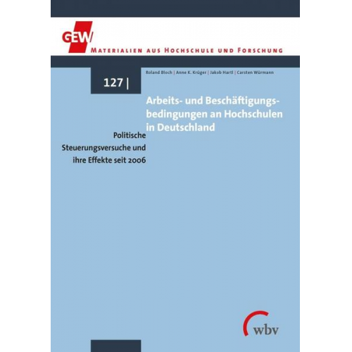 Roland Bloch & Carsten Würmann & Anne K. Krüger & Jakob Hartl - Arbeits- und Beschäftigungsbedingungen an Hochschulen in Deutschland