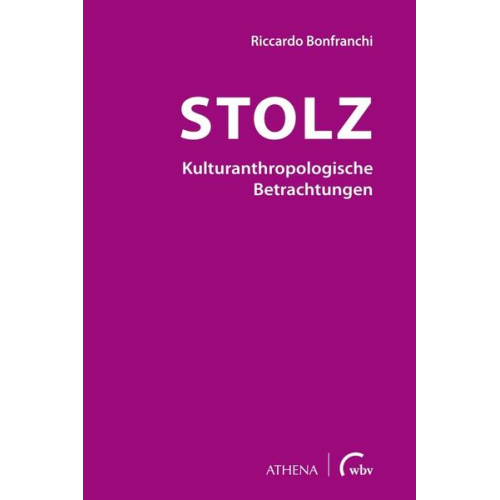 Riccardo Bonfranchi - Stolz - Kulturanthropologische Betrachtungen