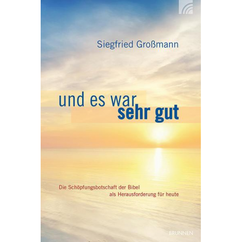 Siegfried Grossmann - Und es war sehr gut