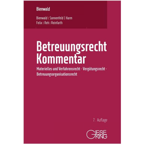 Werner Bienwald & Christa Bienwald & Jörg Felix & Sarah Glaab & Uwe Harm - Betreuungsrecht Kommentar