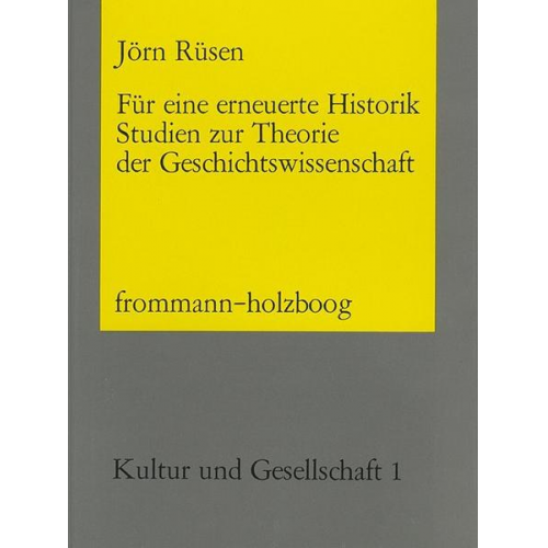 Jörn Rüsen - Für eine erneuerte Historik