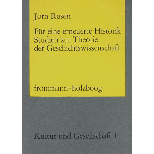 Jörn Rüsen - Für eine erneuerte Historik