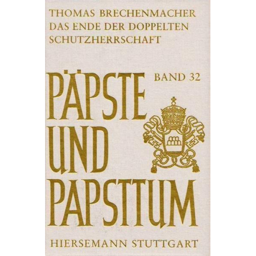 Thomas Brechenmacher - Das Ende der doppelten Schutzherrschaft