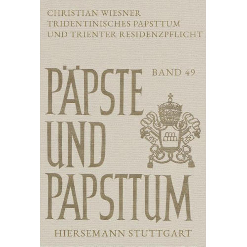 Christian Wiesner - Tridentinisches Papsttum und Trienter Residenzpflicht