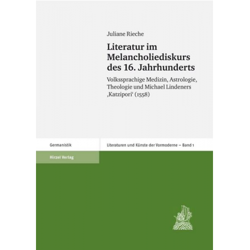 Juliane Rieche - Literatur im Melancholiediskurs des 16. Jahrhunderts