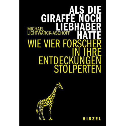 Michael Lichtwarck-Aschoff - Als die Giraffe noch Liebhaber hatte