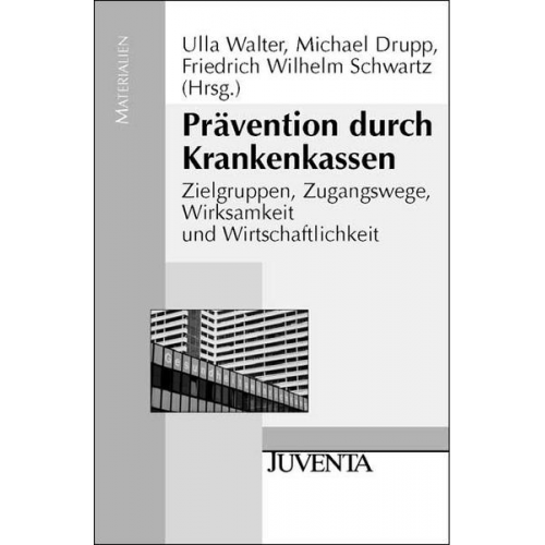 Ulla Walter & Michael Drupp & Friedrich W. Schwartz - Prävention durch Krankenkassen