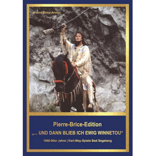 Hella Brice - Pierre-Brice-Edition Band 3 '...und dann blieb ich ewig Winnetou