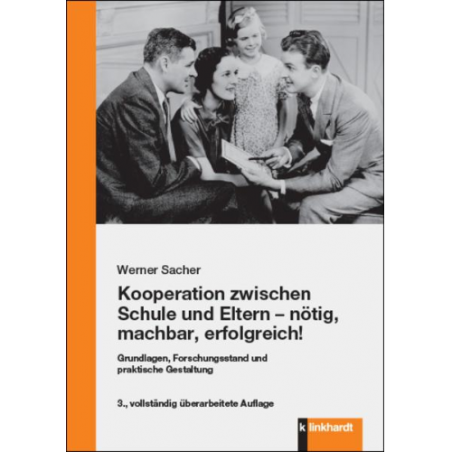 Werner Sacher - Kooperation zwischen Schule und Eltern - nötig, machbar, erfolgreich!