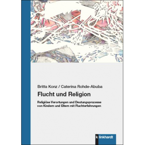 Britta Konz & Caterina Rohde-Abuba - Flucht und Religion