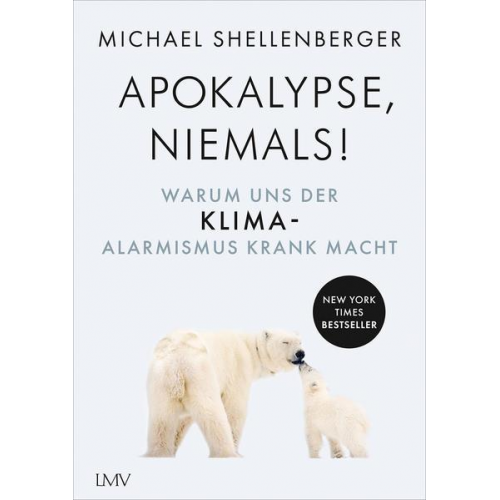 Michael Shellenberger & Pascale Mayer - Apocalypse - niemals!