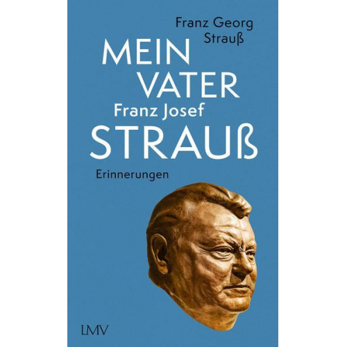 Franz Georg Strauss - Mein Vater Franz Josef Strauß