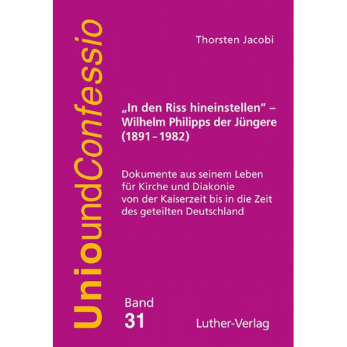 Thorsten Jacobi - „In den Riss hineinstellen“ – Wilhelm Philipps der Jüngere (1891–1982)