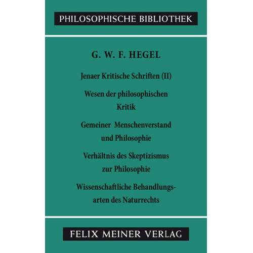 Georg Wilhelm Friedrich Hegel - Jenaer Kritische Schriften / Jenaer Kritische Schriften II