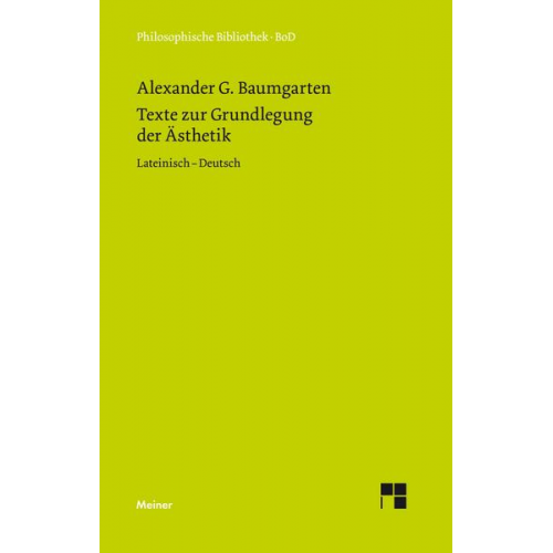 Alexander Gottlieb Baumgarten - Texte zur Grundlegung der Ästhetik