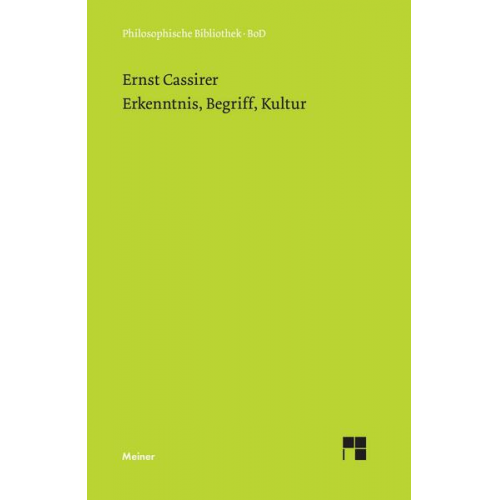 Ernst Cassirer - Erkenntnis, Begriff, Kultur