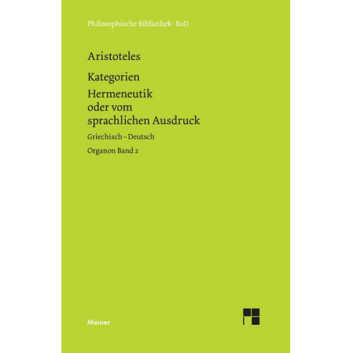 Aristoteles - Organon / Kategorien. Hermeneutik oder vom sprachlichen Ausdruck (De interpretatione)