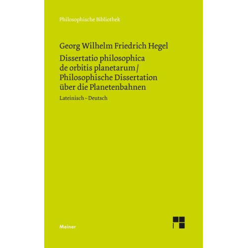 Georg Wilhelm Friedrich Hegel - Dissertatio philosophica de orbitis planetarum. Philosophische Dissertation über die Planetenbahnen