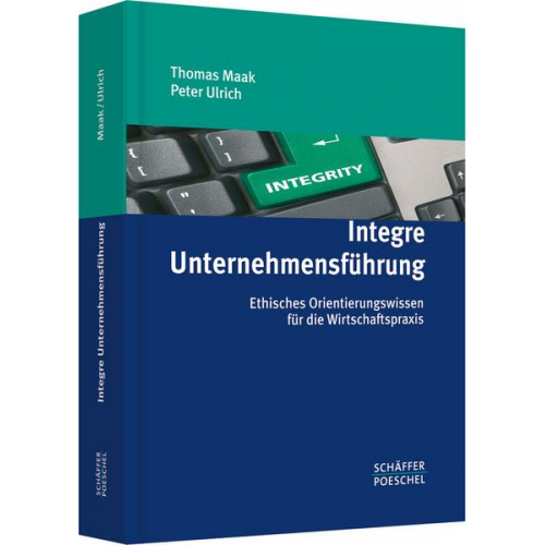 Thomas Maak & Peter Ulrich - Integre Unternehmensführung