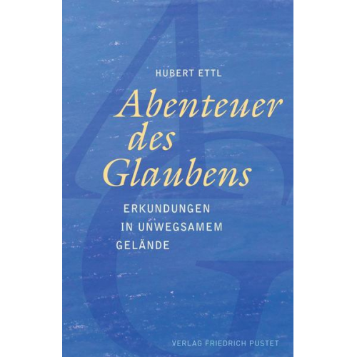 Hubert Ettl - Abenteuer des Glaubens