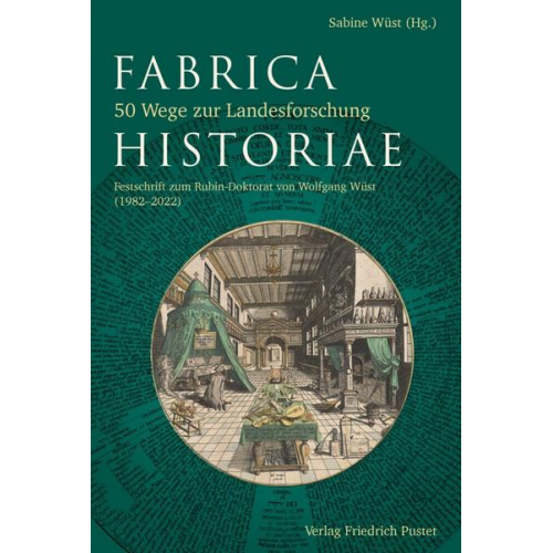 Fabrica Historiae - 50 Wege zur Landesforschung