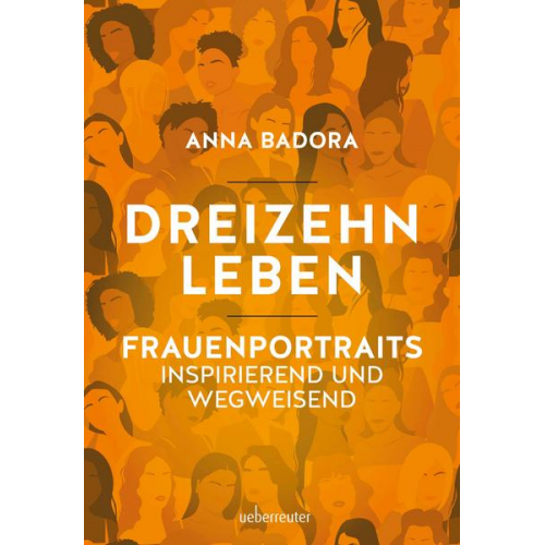 Anna Badora - Dreizehn Leben